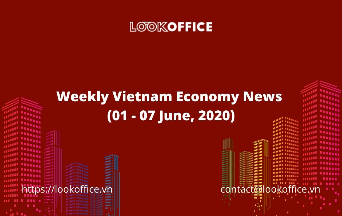 Weekly Vietnam Economy News (1 – 7 June, 2020)