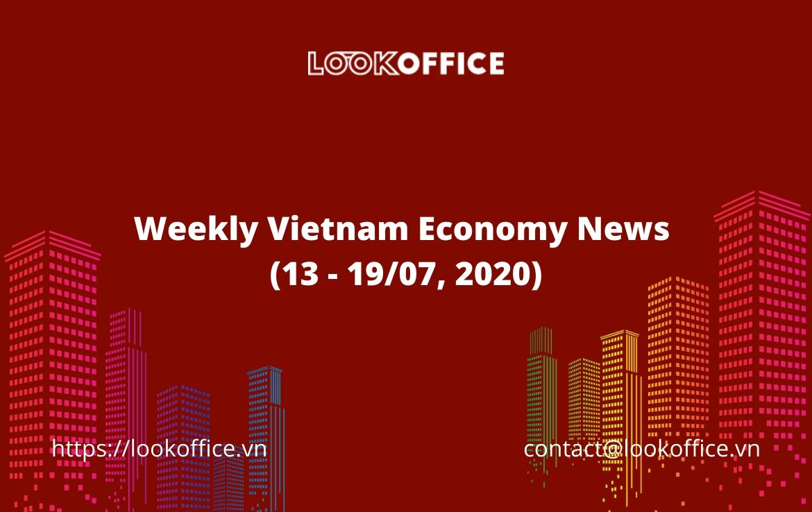 Weekly Vietnam Economy News (13 – 19/07, 2020)