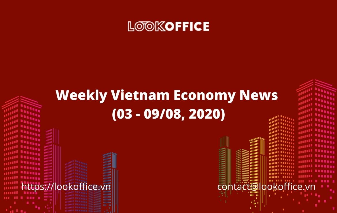 Weekly Vietnam Economy News (03 – 09/08, 2020)