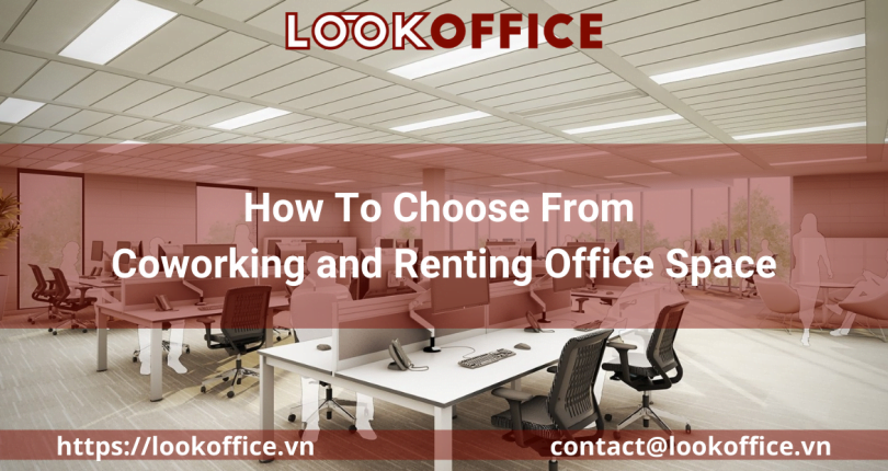 How To Choose From Coworking and Renting Office Space
