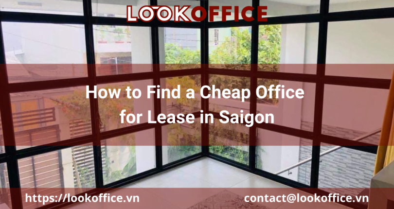 How to Find a Cheap Office for Lease in Saigon