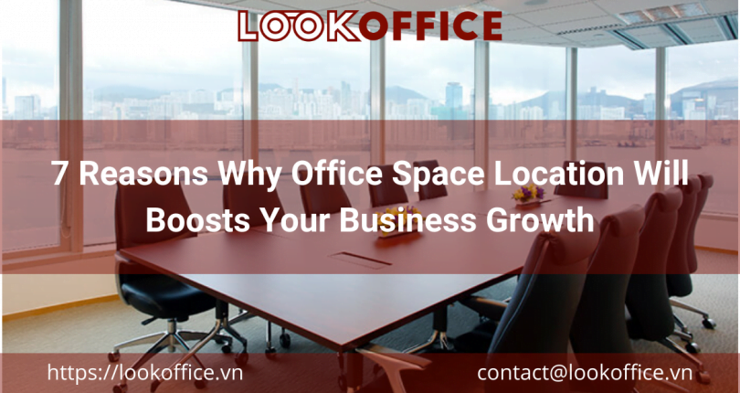 7 Reasons Why Office Space Location Will Boosts Your Business Growth