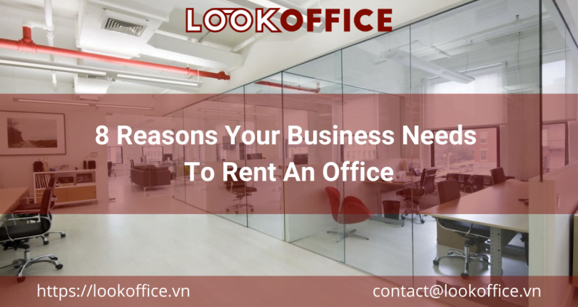 8 Reasons Your Business Needs To Rent An Office