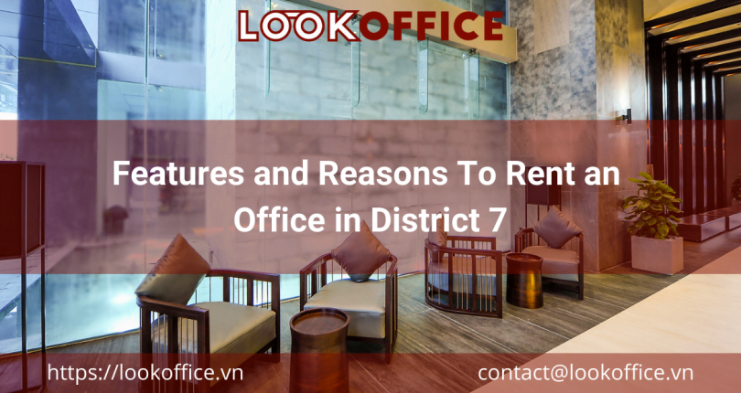 Features and Reasons To Rent an Office in District 7