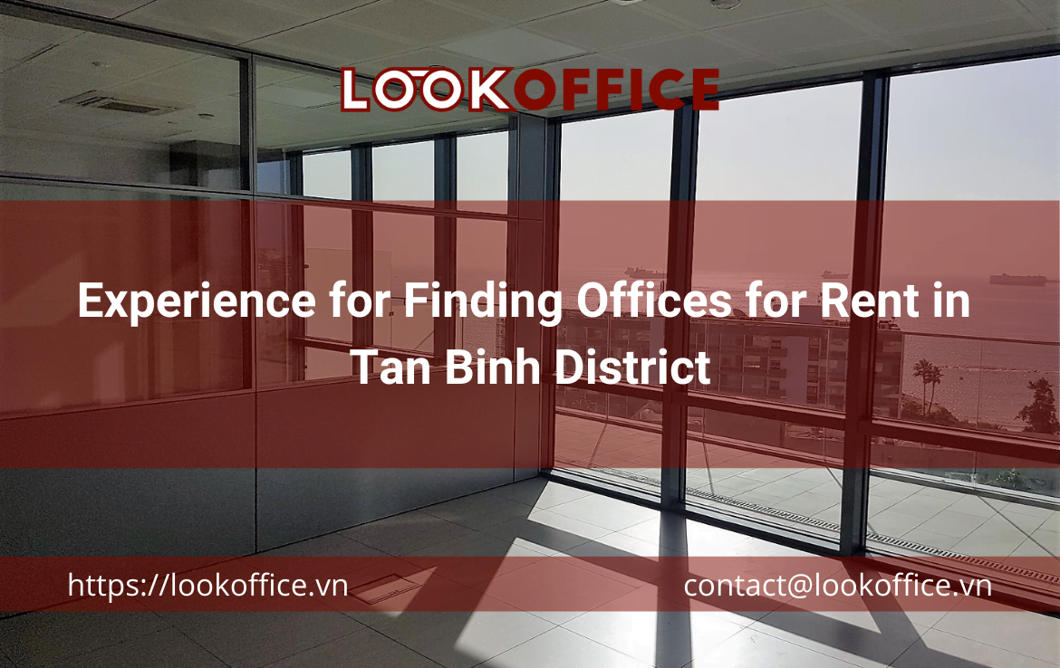 Experience for Finding Offices for Rent in Tan Binh District