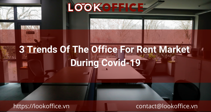3 Trends Of The Office For Rent Market During Covid-19