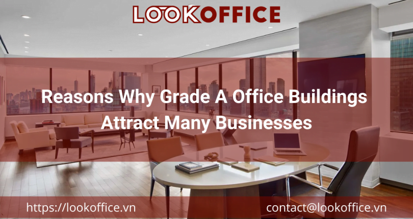 Reasons Why Grade A Office Buildings Attract Many Businesses