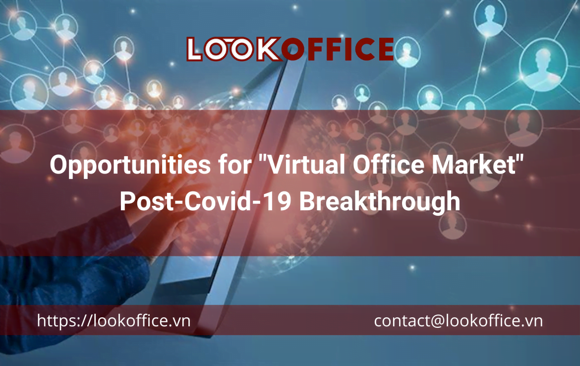 Opportunities for “Virtual Office Market” Post-Covid-19 Breakthrough