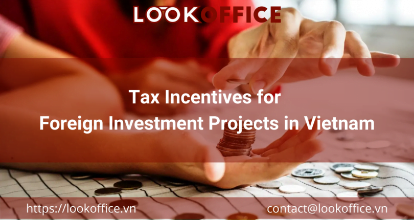 Tax Incentives for Foreign Investment Projects in Vietnam
