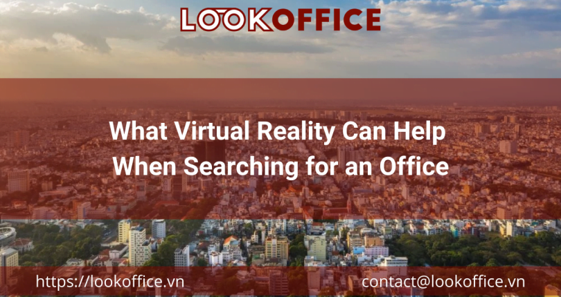 What Virtual Reality Can Help When Searching for an Office
