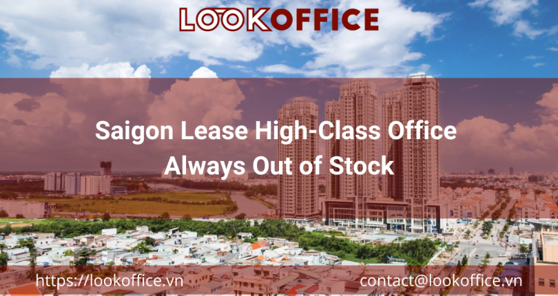 Saigon Lease High-Class Office Always Out of Stock