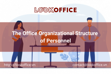 The Office Organizational Structure of Personnel - lookoffice.vn