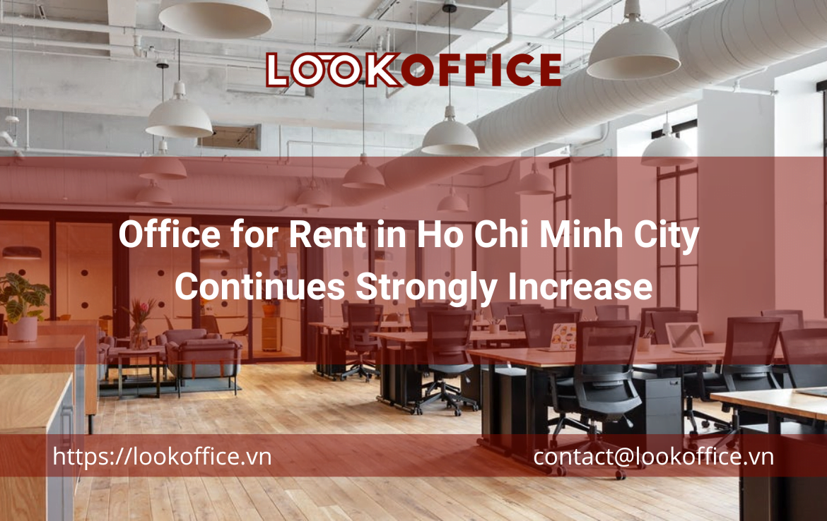 Office for Rent in Ho Chi Minh City Continues Strongly Increase