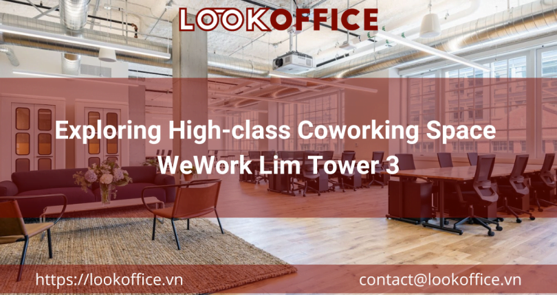 Exploring High-class Coworking Space WeWork Lim Tower 3