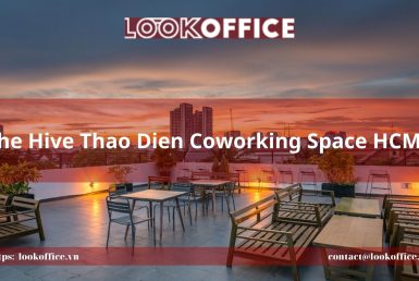 The Hive Thao Dien Coworking Space HCMC - lookoffice.vn
