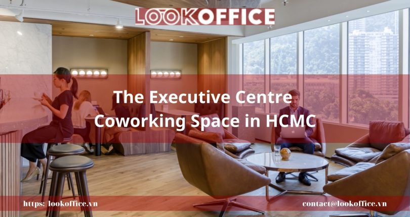 The Executive Centre Coworking Space in HCMC