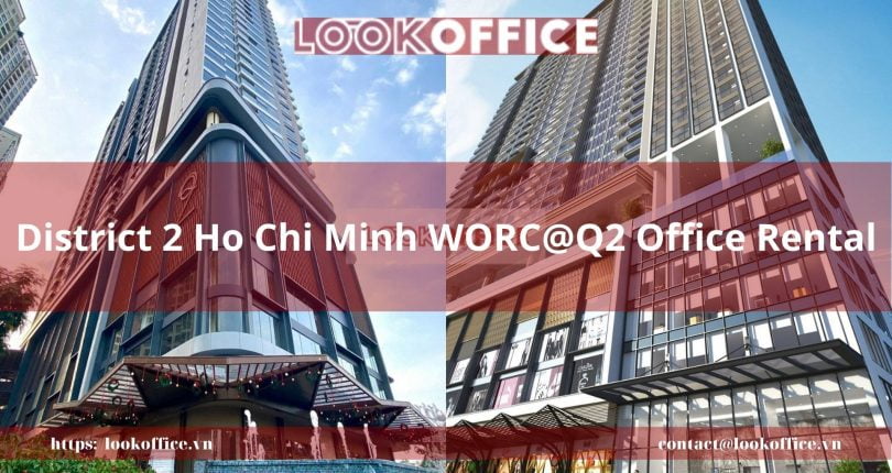 District 2 Ho Chi Minh WORC@Q2 Office Rental