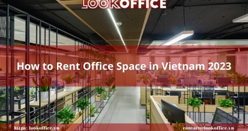 How to Rent Office Space in Vietnam 2023