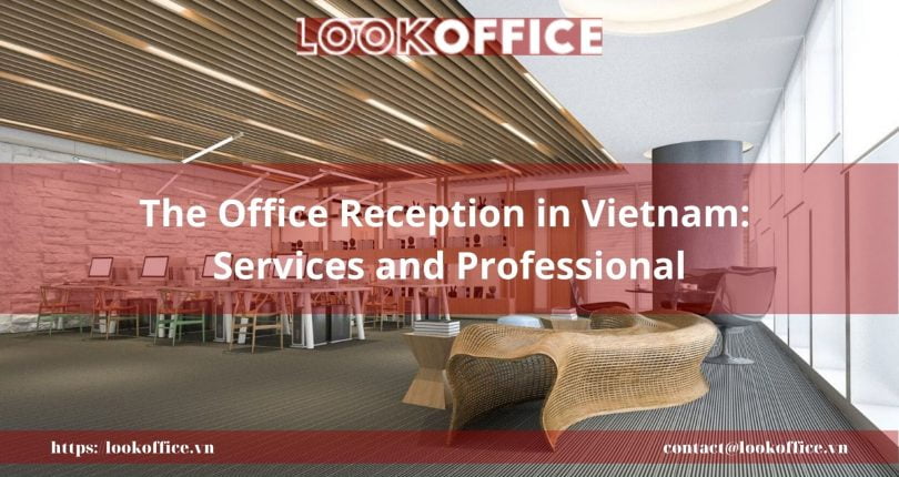 Vietnam The Office Reception: Service and Professional