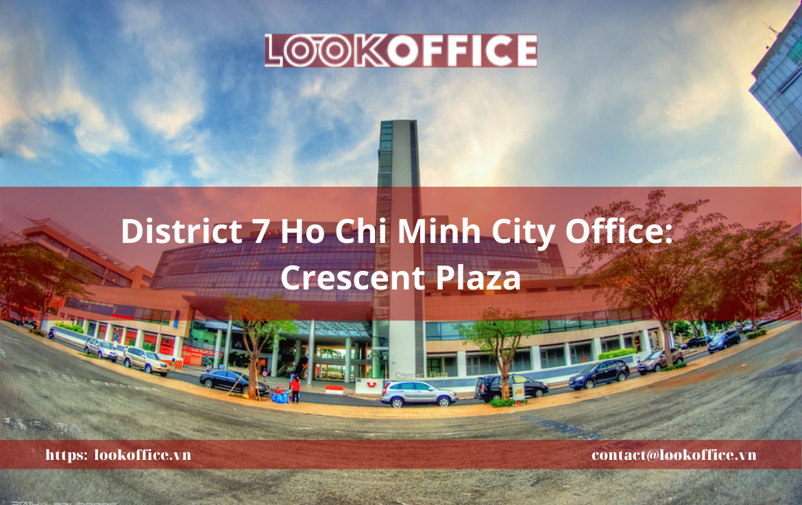 District 7 Ho Chi Minh City Office: Crescent Plaza