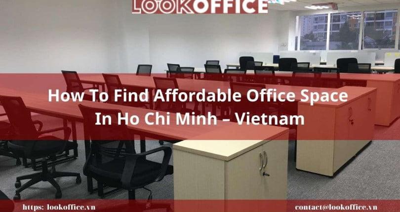 How To Find Affordable Office Space In Ho Chi Minh – Vietnam