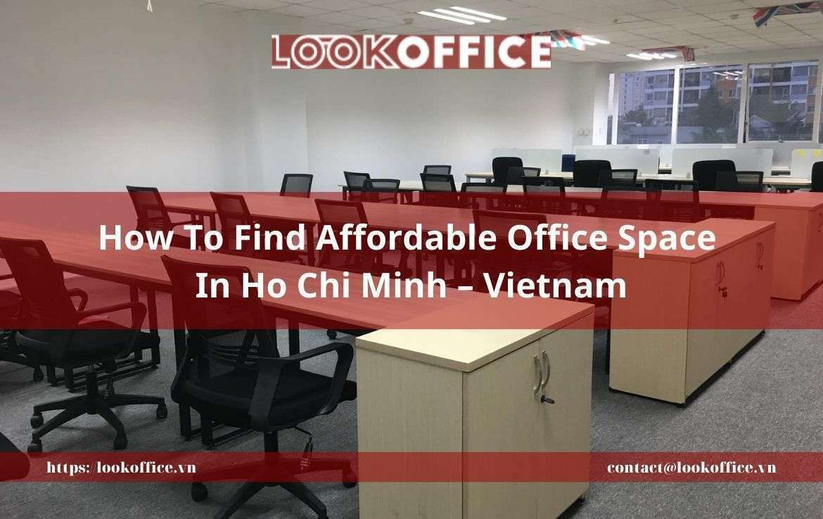 How To Find Affordable Office Space In Ho Chi Minh – Vietnam
