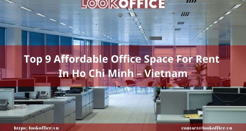 Top 9 Affordable Office Space For Rent In Ho Chi Minh – Vietnam