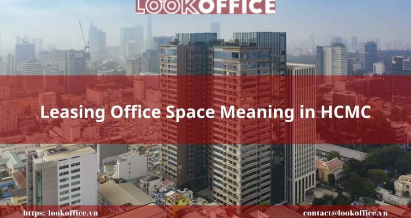 Leasing Office Space Meaning in HCMC